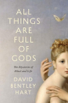 All Things Are Full of Gods: The Mysteries of Mind and Life, All Things Are Full of Gods: The Mysteries of Mind and Life