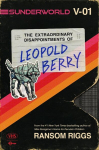 Sunderworld, Vol. I: The Extraordinary Disappointments of Leopold Berry, Sunderworld, Vol. I: The Extraordinary Disappointments of Leopold Berry