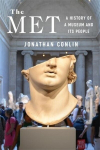 The Met: A History of a Museum and Its People, The Met: A History of a Museum and Its People