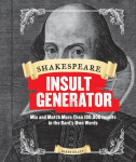 Shakespeare Insult Generator: Mix and Match More Than 150,000 Insults in the Bards Own Words, Shakespeare Insult Generator: Mix and Match More Than 150,000 Insults in the Bards Own Words