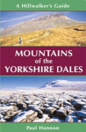 Mountains of the Yorkshire Dales: A Hillwalkers Guide, Mountains of the Yorkshire Dales: A Hillwalkers Guide