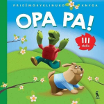Opa Pa! Prie&scaron;mokyklinuko knyga III d.