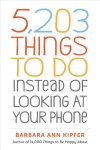 5,203 Things to Do Instead of Looking at Your Phone