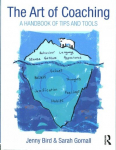 Art of Coaching: A Handbook of Tips and Tools