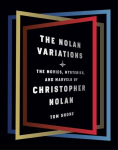 Nolan Variations: The Movies, Mysteries, and Marvels of Christopher Nolan