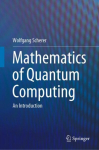 Mathematics of Quantum Computing: An Introduction 1st ed. 2019