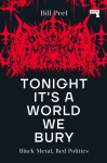 Tonight It's a World We Bury: Black Metal, Red Politics New edition