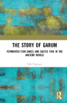 Story of Garum: Fermented Fish Sauce and Salted Fish in the Ancient World