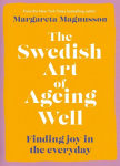 The Swedish Art of Ageing Well: Finding joy in the everyday, The Swedish Art of Ageing Well: Finding joy in the everyday