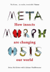 Metamorphosis: How insects are changing our world, Metamorphosis: How insects are changing our world