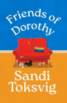 Friends of Dorothy: The funny and brilliant new novel from the star of QI - an instant Sunday Times bestseller, Friends of Dorothy: The funny and brilliant new novel from the star of QI - an instant Sunday Times bestseller