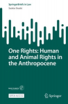 One Rights: Human and Animal Rights in the Anthropocene 1st ed. 2023