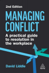 Managing Conflict: A Practical Guide to Resolution in the Workplace 2nd Revised edition