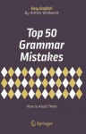 Top 50 Grammar Mistakes: How to Avoid Them 1st ed. 2018