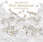 Millie Marotta's Wild Savannah: a colouring book adventure