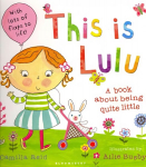 This is Lulu: A Book About Being Quite Little