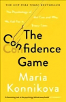 Confidence Game: The Psychology of the Con and Why We Fall for It Every Time Main