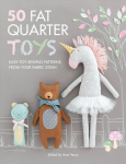 50 Fat Quarter Toys: Easy Toy Sewing Patterns from your Fabric Stash