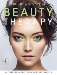 Art and Science of Beauty Therapy: A Complete Guide for Beauty Specialists 4th Revised edition