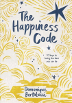 Happiness Code: 10 Keys to Being the Best You Can Be Hardback