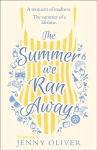 Summer We Ran Away: The Feel-Good Summer Holiday Read from Bestseller Jenny Oliver
