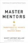 Master Mentors: 30 Transformative Insights from Our Greatest Minds