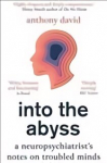 Into the Abyss: A neuropsychiatrist's notes on troubled minds