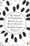 Nature of Technology: What It Is and How It Evolves