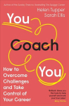 You Coach You: The No.1 Sunday Times Business Bestseller - How to Overcome Challenges and Take Control of Your Career