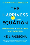 Happiness Equation: Want Nothing plus Do Anything = Have Everything
