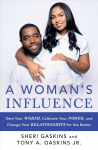 Woman's Influence: Own Your Worth, Cultivate Your Power, and Change Your Relationships for the Better