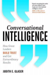 Conversational Intelligence: How Great Leaders Build Trust and Get Extraordinary Results