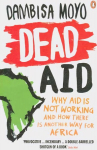 Dead Aid: Why aid is not working and how there is another way for Africa