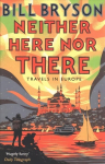 Neither Here, Nor There: Travels in Europe