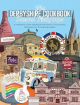Derbyshire Cook Book: Second Helpings: A celebration of the amazing food and drink on your doorstep 2nd New edition