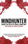 Mindhunter: Inside the FBI Elite Serial Crime Unit Now A Netflix Series Media tie-in