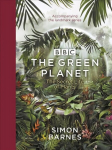 Green Planet: (ACCOMPANIES THE BBC SERIES PRESENTED BY DAVID ATTENBOROUGH)