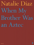 When My Brother Was an Aztec Main
