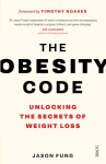 Obesity Code: the bestselling guide to unlocking the secrets of weight loss