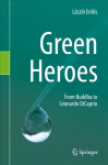 Green Heroes: From Buddha to Leonardo DiCaprio 1st ed. 2019