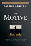 Motive - Why So Many Leaders Abdicate Their Most Important Responsibilities
