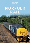Norfolk Rail: 25 Years of the Wherry Lines: 25 Years of the Wherry Lines