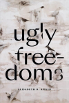 Ugly freedoms