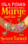 Marge and the Secret Tunnel: Book four in the fun family series by Isla Fisher
