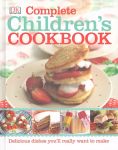 Complete Children's Cookbook: Delicious step-by-step recipes for young chefs