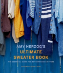 Knyga Amy Herzog's Sweater Sourcebook:: The Ultimate Guide for Adventurous Knitters