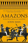 Amazons: The Real Warrior Women of the Ancient World