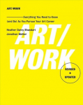 Art/Work - Revised & Updated: Everything You Need to Know and Do As You Pursue Your Art Career Revised & Updated ed