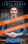 School of Greatness: A Real-World Guide to Living Bigger, Loving Deeper, and Leaving a Legacy