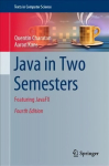 Java in Two Semesters: Featuring JavaFX 4th ed. 2019